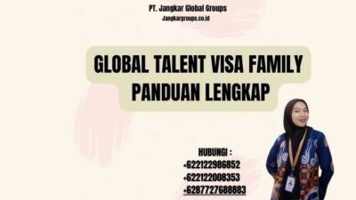 Global Talent Visa Family Panduan Lengkap