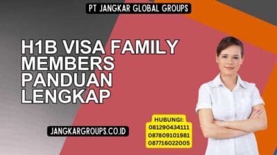 H1b Visa Family Members Panduan Lengkap