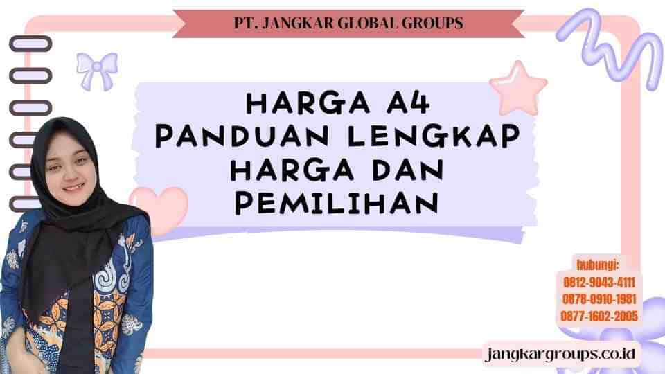 Harga A4 Panduan Lengkap Harga dan Pemilihan