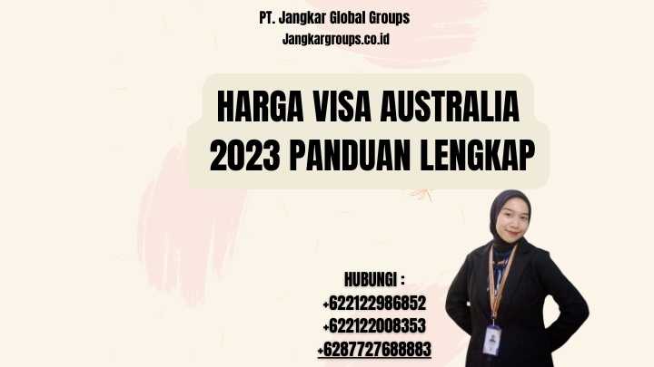 Harga Visa Australia 2023 Panduan Lengkap