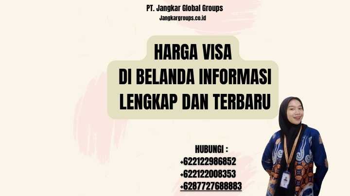 Harga Visa Di Belanda Informasi Lengkap Dan Terbaru