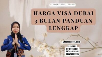 Harga Visa Dubai 3 Bulan Panduan Lengkap