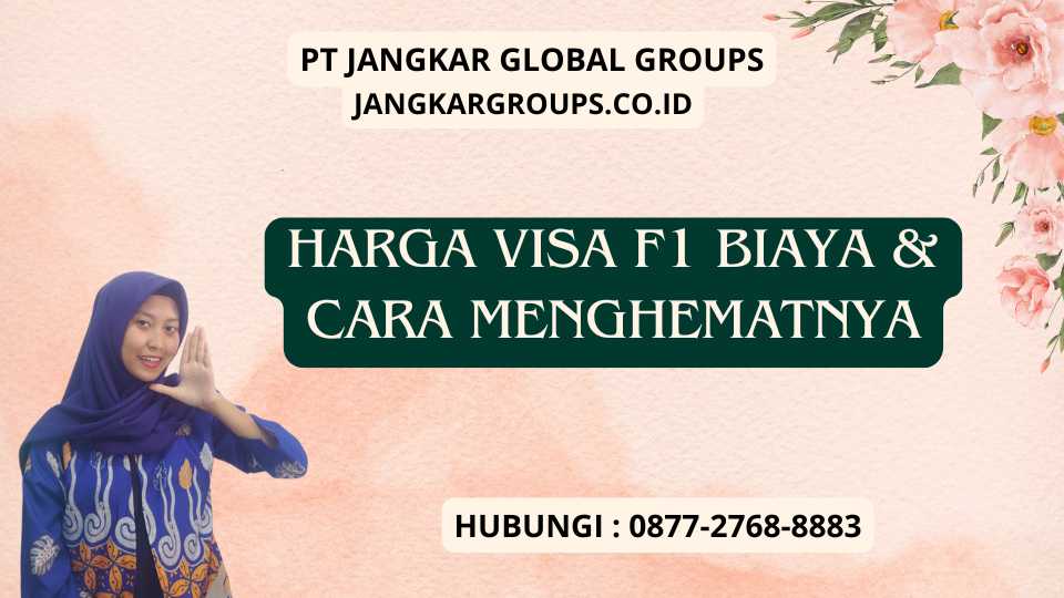 Harga Visa F1 Biaya & Cara Menghematnya