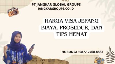 Harga Visa Jepang Biaya, Prosedur, dan Tips Hemat