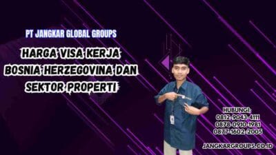 Harga Visa Kerja Bosnia Herzegovina Dan Sektor Properti