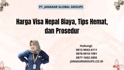 Harga Visa Nepal Biaya, Tips Hemat, dan Prosedur