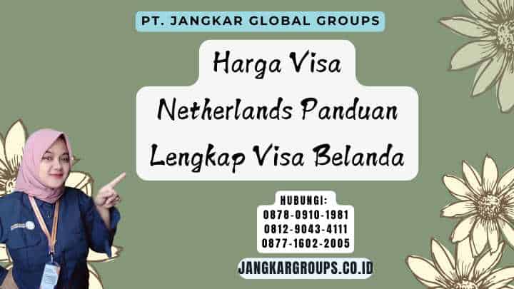 Harga Visa Netherlands Panduan Lengkap Visa Belanda