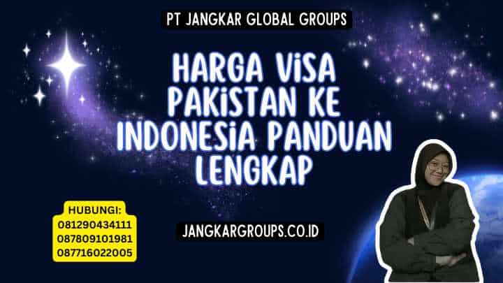 Harga Visa Pakistan Ke Indonesia Panduan Lengkap
