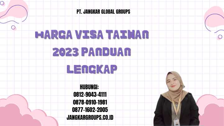 Harga Visa Taiwan 2023 Panduan Lengkap