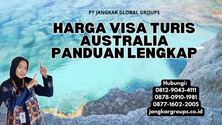 Harga Visa Turis Australia Panduan Lengkap