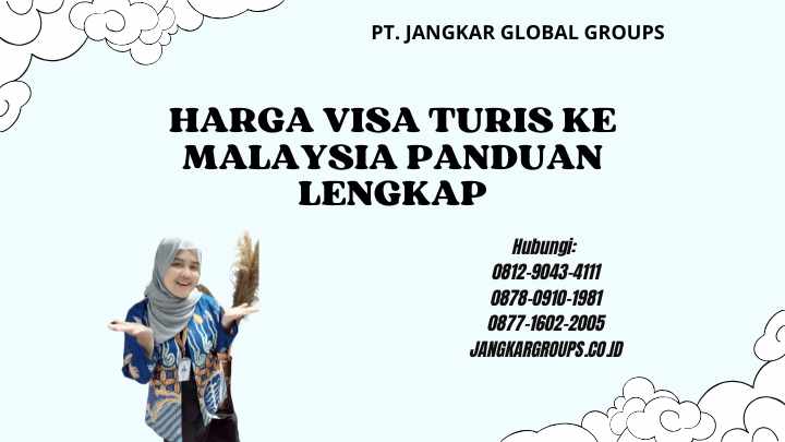 Harga Visa Turis Ke Malaysia Panduan Lengkap