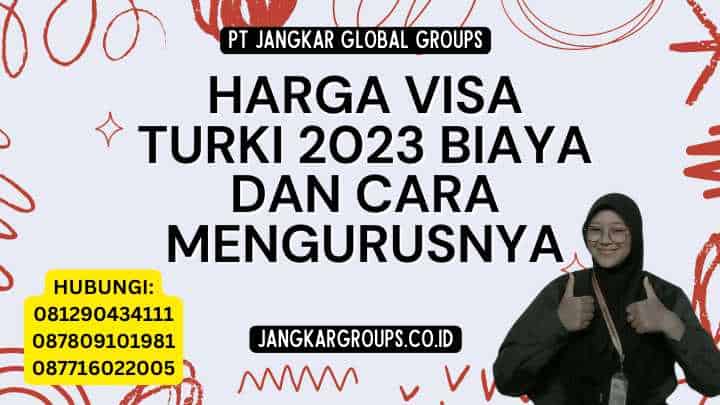 Harga Visa Turki 2023 Biaya dan Cara Mengurusnya