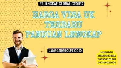 Harga Visa UK Terbaru Panduan Lengkap