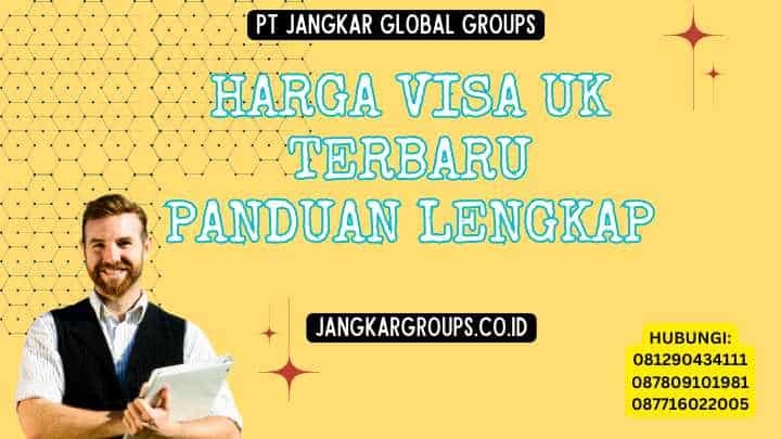 Harga Visa UK Terbaru Panduan Lengkap