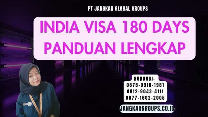 India Visa 180 Days Panduan Lengkap