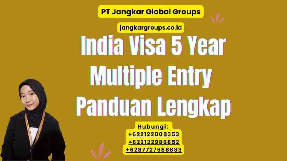 India Visa 5 Year Multiple Entry Panduan Lengkap