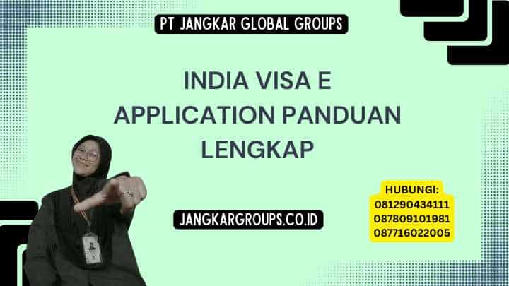 India Visa E Application Panduan Lengkap