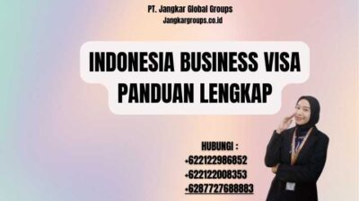 Indonesia Business Visa Panduan Lengkap