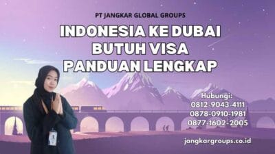 Indonesia Ke Dubai Butuh Visa Panduan Lengkap