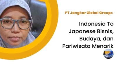 Indonesia To Japanese Bisnis, Budaya, dan Pariwisata Menarik