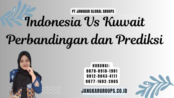 Indonesia Vs Kuwait Perbandingan dan Prediksi