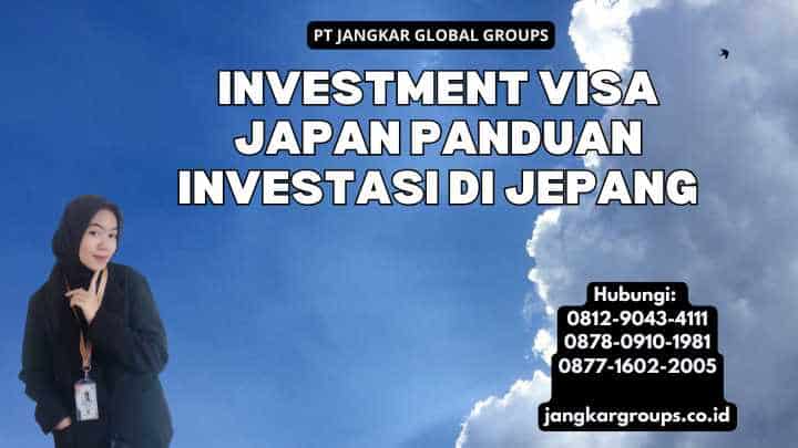 Investment Visa Japan Panduan Investasi di Jepang