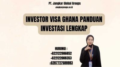 Investor Visa Ghana Panduan Investasi Lengkap