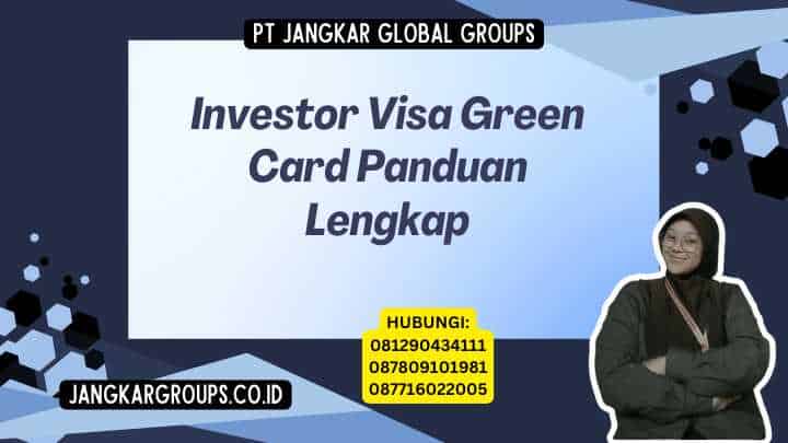Investor Visa Green Card Panduan Lengkap