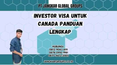 Investor Visa Untuk Canada Panduan Lengkap