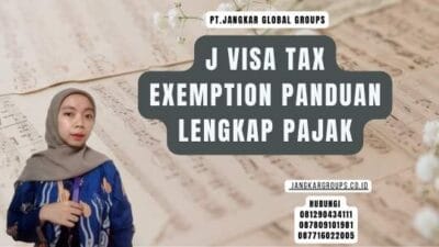 J Visa Tax Exemption Panduan Lengkap Pajak