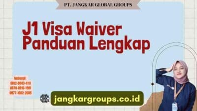 J1 Visa Waiver Panduan Lengkap