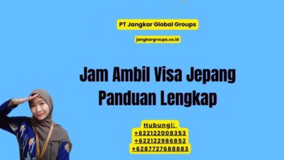 Jam Ambil Visa Jepang Panduan Lengkap