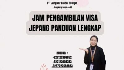 Jam Pengambilan Visa Jepang Panduan Lengkap