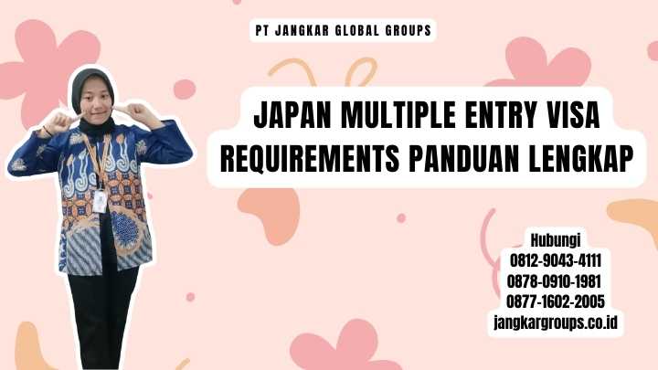 Japan Multiple Entry Visa Requirements Panduan Lengkap