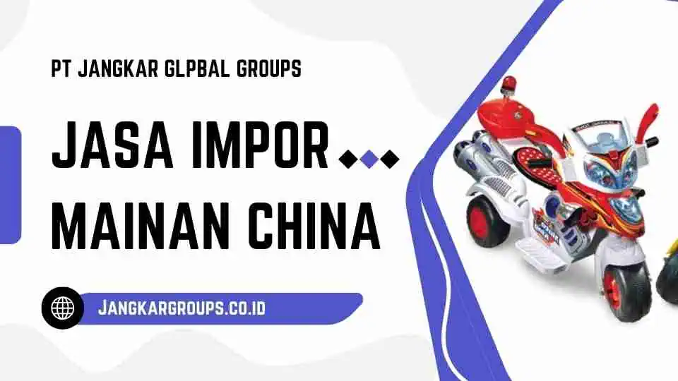 Jasa Impor Mainan China