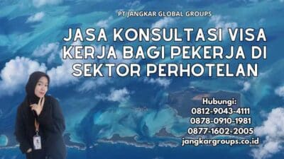 Jasa Konsultasi Visa Kerja Bagi Pekerja Di Sektor Perhotelan