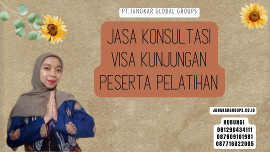 Jasa Konsultasi Visa Kunjungan Peserta Pelatihan