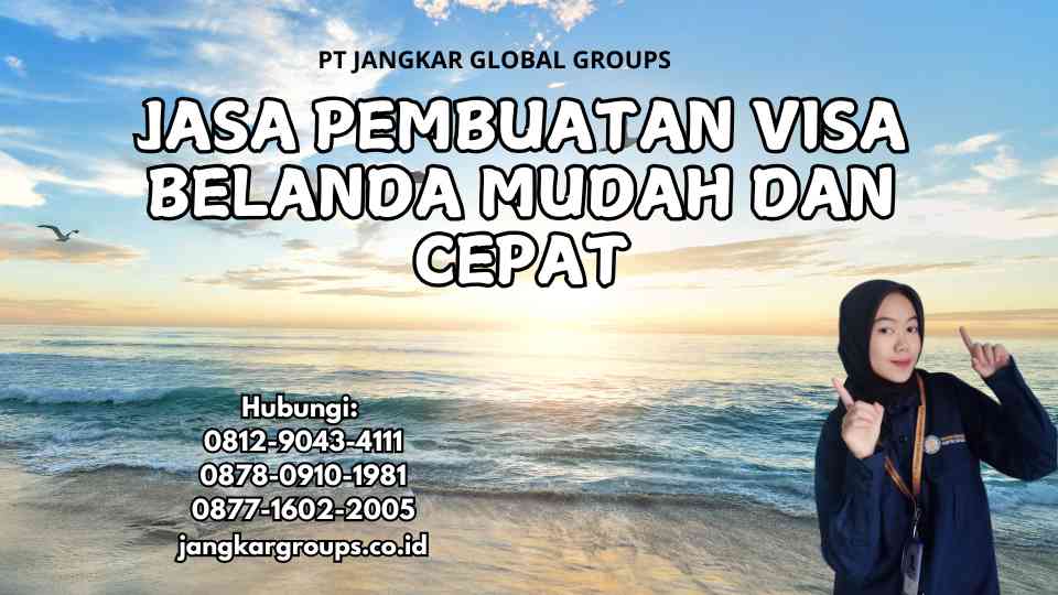 Jasa Pembuatan Visa Belanda Mudah dan Cepat