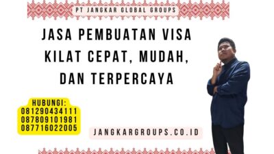 Jasa Pembuatan Visa Kilat Cepat, Mudah, dan Terpercaya