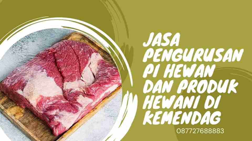 Jasa Pengurusan PI Hewan dan Produk Hewani