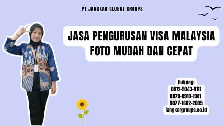 Jasa Pengurusan Visa Malaysia Foto Mudah dan Cepat