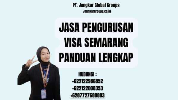 Jasa Pengurusan Visa Semarang Panduan Lengkap