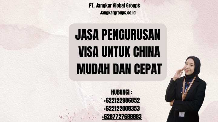 Jasa Pengurusan Visa Untuk China Mudah dan Cepat