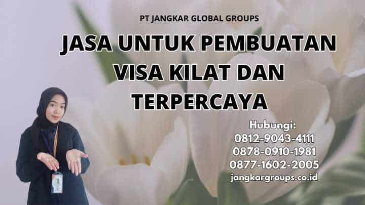 Jasa Untuk Pembuatan Visa Kilat Dan Terpercaya