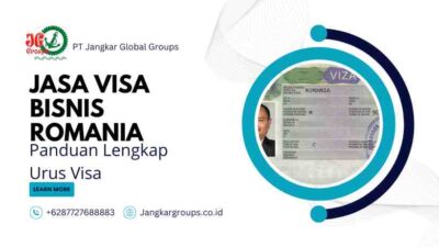 Jasa Visa Bisnis Romania Panduan Lengkap Urus Visa