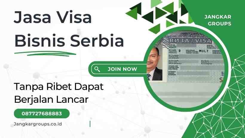 Jasa Visa Bisnis Serbia Tanpa Ribet Dapat Berjalan Lancar