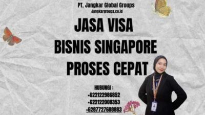 Jasa Visa Bisnis Singapore Proses Cepat