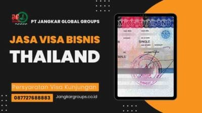 Jasa Visa Bisnis Thailand Dan Persyaratan Visa Kunjungan