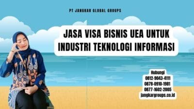 Jasa Visa Bisnis UEA untuk Industri Teknologi Informasi