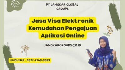 Jasa Visa Elektronik Kemudahan Pengajuan Aplikasi Online